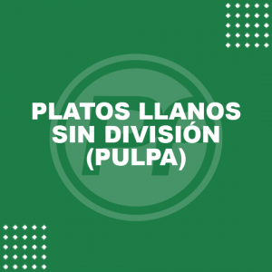 Platos Llanos Sin División (Pulpa)